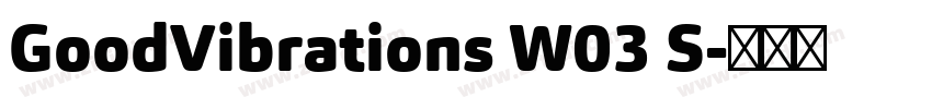 GoodVibrations W03 S字体转换